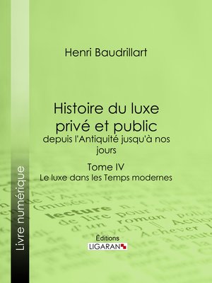 cover image of Histoire du luxe privé et public, depuis l'Antiquité jusqu'à nos jours
